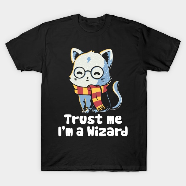 Trust me I'm a wizard T-Shirt by Tobe_Fonseca